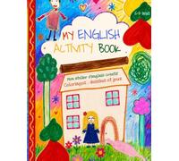 My English Activity Book: Mon atelier d'anglais créatif: coloriages, dessins et jeux