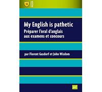 My English Is Pathetic - Préparer L'oral D'anglais Aux Examens Et Concours
