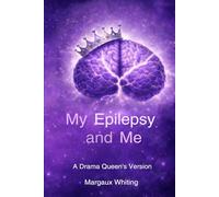 My Epilepsy and Me: A Drama Queen's Version