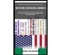 My Ever-Changing America: A 50-Year Perception Of America By An Immigrant From Sub-Saharan Africa