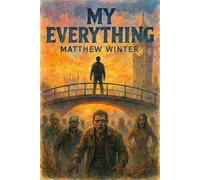My Everything - Matthew Winter - Matthew Winter - ebook (ePub) - Livre