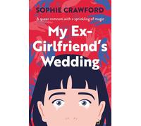 My Ex-Girlfriend's Wedding A sapphic romcom with a sprinkling of magic - Sophie Crawford - Verve Books - ebook (ePub) - Livre