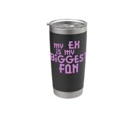 MY EX IS MY BIGGEST FAN Gobelet isotherme en acier inoxydable double paroi