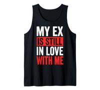 My Ex is Still in Love with Me Débardeur