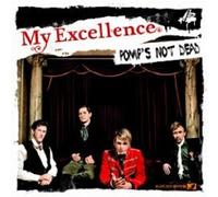 MY EXCELLENCE "POMP´S NOT DEAD" CD NEW