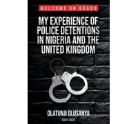 My Experience Of Police Detentions In Nigeria And The United Kingdom