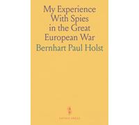 My Experience With Spies in the Great European War