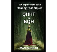My Experiences with Healing Techniques: Quantum Healing Hypnosis Technique(QHHT) & Beyond Quantum Healing (BQH)