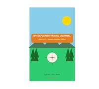 My Explorer Travel Journal: Summer Adventure Edition for Kids Ages 8-12