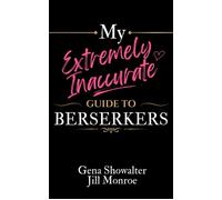My Extremely Inaccurate Guide to Berserkers - Gena Showalter - Auto-Édition - ebook (ePub) - Livre