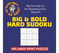 "My Eyes Ain't So Great" Sudoku: 100 Hard Level Large Print Puzzles in a Compact 6"x6" Book