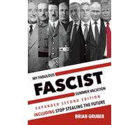 My Fabulous Fascist Summer Vacation: Including Stop Stealing the Future: Chronicles of the Ukrainian Resistance