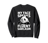 My Face Speaks Fluent Sarcasm Panda Humour Sweatshirt