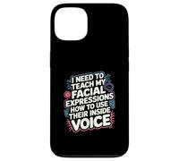 My Facial Expressions Need an Inside Voice |- Coque pour iPhone 13