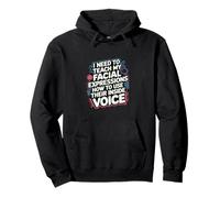 My Facial Expressions Need an Inside Voice |- Sweat à Capuche