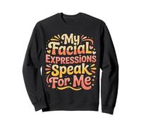 My Facial Expressions Speak for Me Visage expressif - Sweatshirt
