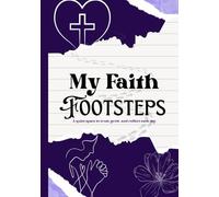 My faith Footsteps: A Guided Journal for Overcoming Fear, Embracing Hope, and Standing Strong in God's Light for women