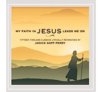 My Faith in Jesus Leads Me on
