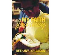 My Faith Journey an autobiography - Bethany Joy Bacon - GENESIS PUBLISHING HOUSE - ebook (ePub) - Livre