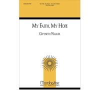My Faith, My Hope / Choral Score
