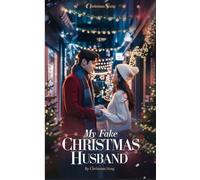 My Fake Christmas Husband: A Steamy Korean Celebrity Romance Filled with Lies, Love, and Christmas Lights