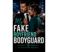 My Fake-Date Guard: A Fake-Dating Bodyguard Romantic Suspense