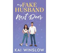 My Fake Husband Next Door: A Sweet Small Town Second Chance Romance