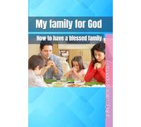 My family for God: How to have a blessed family