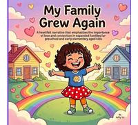 My Family Grew Again: A heartfelt story that highlights the importance of love and connection within expanded families, written for preschool and early elementary-aged children.