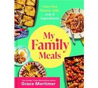 Mes repas en famille – Saveurs faciles sans tracas avec seulement 5 ingrédients – HQ