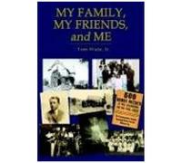My Family, My Friends, and Me Tom Wade (Auteur)