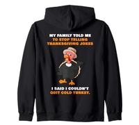 My Family Told Me to Stop Telling Thanksgiving Jokes - Dad Sweat à Capuche