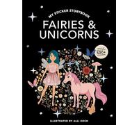 My Fancy Sticker Storybook: Fairies and Unicorns: 500+ Reusable Dress-up Sticker Book for Kids Ages 5-8