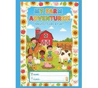 My Farm Adventures: A Fun Writing and Drawing Journal for Kindergarten Kids to Explore Farm Life, Animals, and Creative Storytelling.