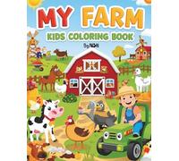 My Farm Coloring Book: A Fun Coloring Book For Kids Aged 3 To 6