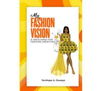 My Fashion Vision: A Sketchpad For Fashion Creatives