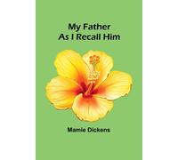 My Father As I Recall Him