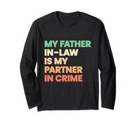 My Father in-Law is My Partner in Crime - Retro Hilarant Manche Longue