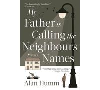 My Father is Calling the Neighbours Names - Alan Humm - Vine Leaves Press - ebook (ePub) - Livre
