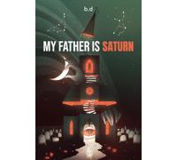 My Father is Saturn