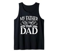 My Father is The Best Dad for Daddy Funny Fathers Day Débardeur