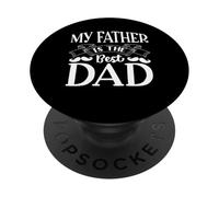 My Father is The Best Dad for Daddy Funny Fathers Day PopSockets PopGrip Adhésif
