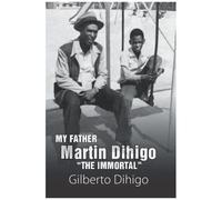 My Father Martin Dihigo "The Immortal