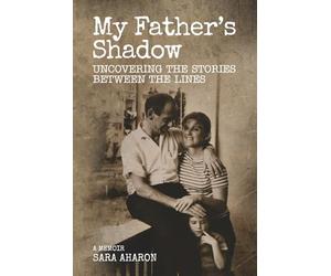 My Father’s Shadow: Uncovering the Stories Between the Lines