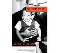 My Father the Spy, P.S. John H. Richardson (Auteur)