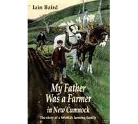My Father Was A Farmer In New Cumnock