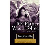 My Father Was a Toltec and Selected Poems Ana Castillo (Auteur)