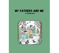 My Fathers and Me Coloring Book For Kids: Fun Coloring Pages With Two Dads and a Little Boy For Children Ages 4-8