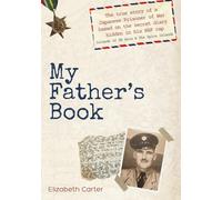 My Father's Book: The true story of a Japanese Prisoner of War based on the secret diary hidden in his RAF cap - Islands of SE Asia & The Spice Islands