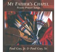 My Father's Chapel - Peyote Prayer Songs
